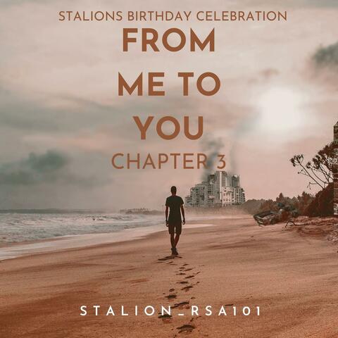 FROM ME TO YOU CHAPTER 3: STALIONS BIRTHDAY CELEBRATION
