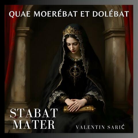 Quae Moerébat et Dolébat - Stabat Mater