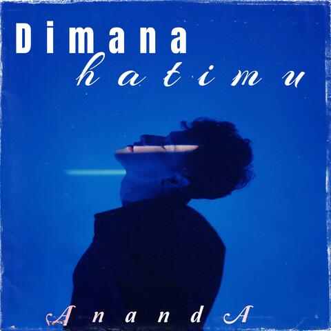 Dimana hatimu