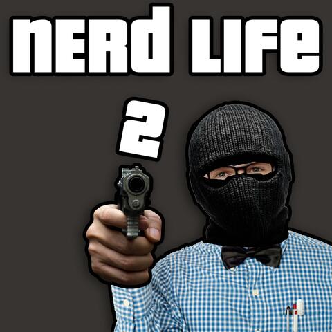 Nerd Life 2