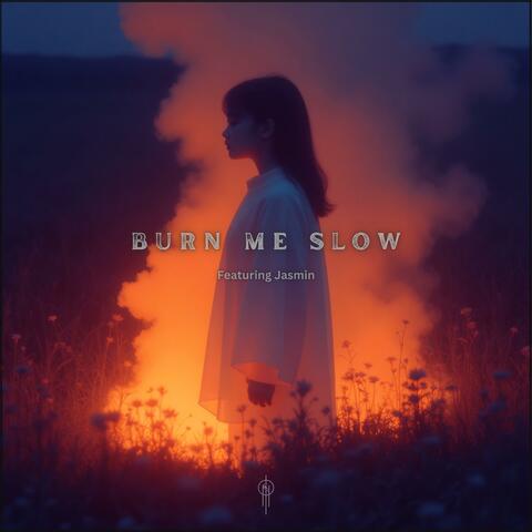 Burn Me Slow (feat. KCA JASMIN)