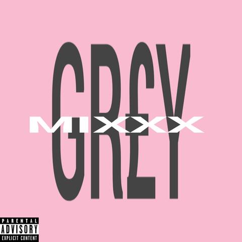 GR£YMIXXX