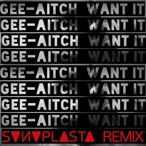 Want It (SONOPLASTA Remix)