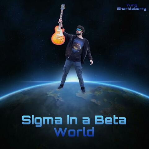 Sigma in a Beta World