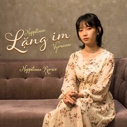 Lặng Im (Happilinez Remix)