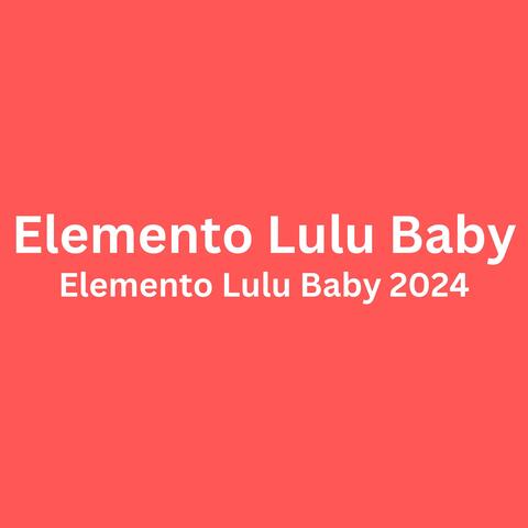 Elemento Lulu Baby 2024