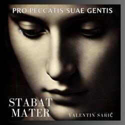 Pro Peccatis Suae Gentis - Stabat Mater