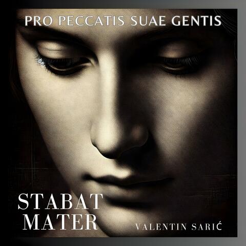 Pro Peccatis Suae Gentis - Stabat Mater