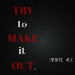 Try to make it out