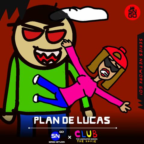 Plan de Lucas (feat. Club The Animated Series)