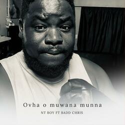 Ovha o muwana munna (feat. Badd Chris)