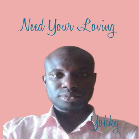 Need Your Loving