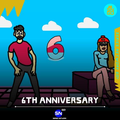 Series Network GO! 6th Anniversary
