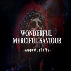 Wonderful Merciful Saviour