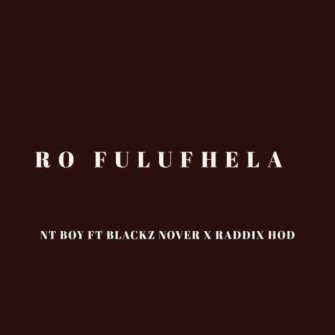 Ro fulufhela (feat. Blackz Nover) [with Raddix HOD]
