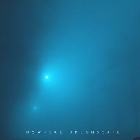 nowhere dreamscape