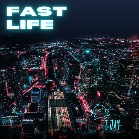Fast Life