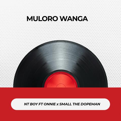 Muloro wanga (feat. ONNIE) [with SMALL THE DOPEMAN]