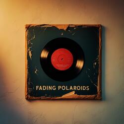 fading polaroids
