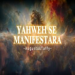 YAHWEH SE MANIFESTARA