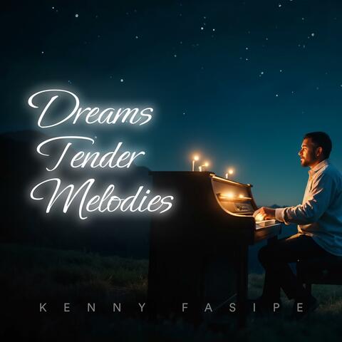 Dreams Tender Melodies