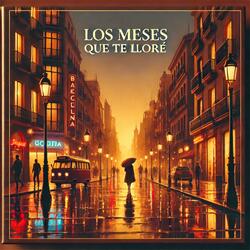 Los Meses que Te Lloré (feat. Martin Roman)