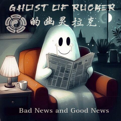 Bad News and Good News