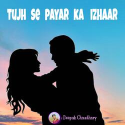 Tujhse pyar ka izhaar