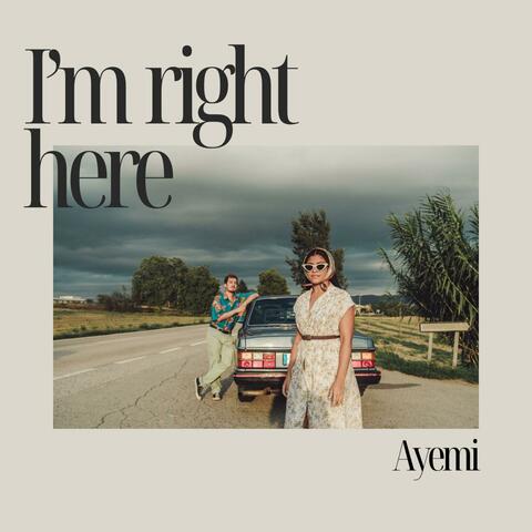I'm Right Here