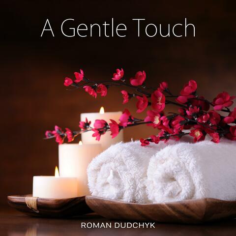 A Gentle Touch