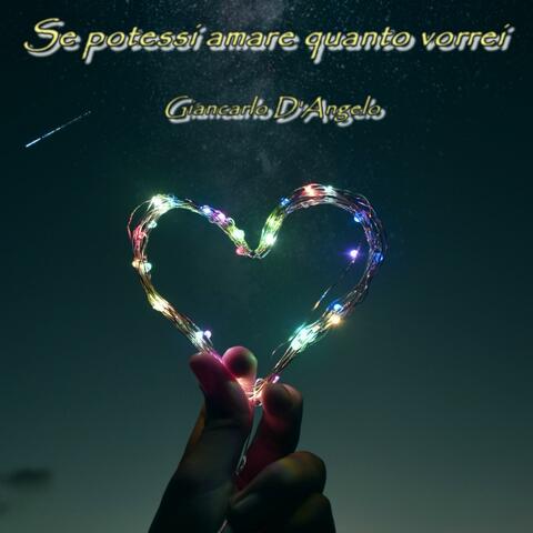 Se potessi amare quanto vorrei