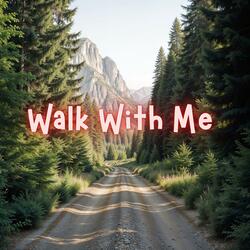 Walk With Me