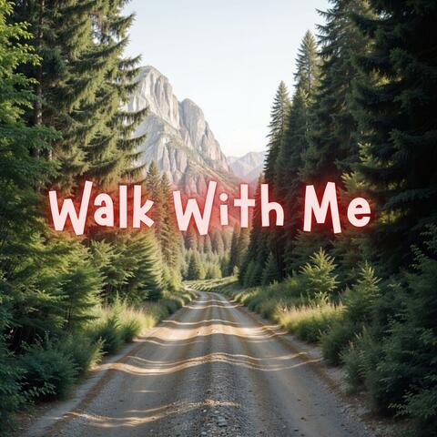 Walk With Me