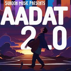 Aadat 2.0
