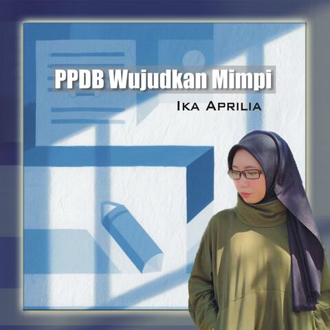 PPDB Wujudkan Mimpi