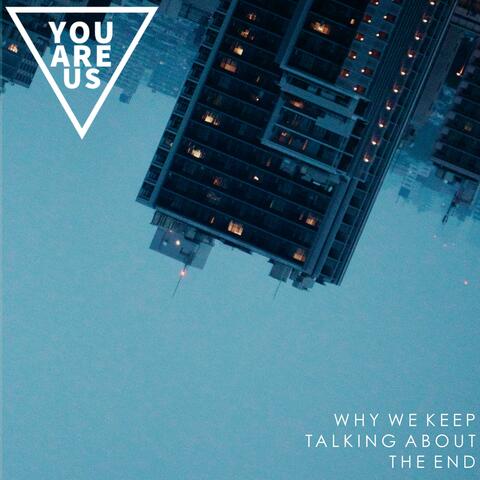 WHY WE KEEP TALKING ABOUT THE END