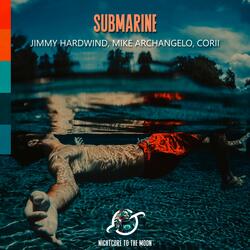 Submarine (feat. Jimmy Hardwind, Mike Archangelo & CORii)