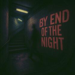 By The End Of The Night