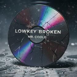 Lowkey Broken