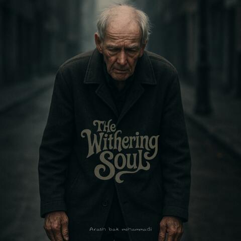 The Withering Soul