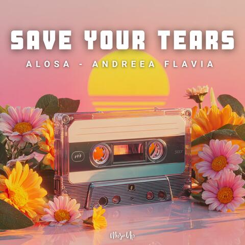 Save Your Tears