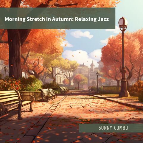 Morning Stretch in Autumn: Relaxing Jazz