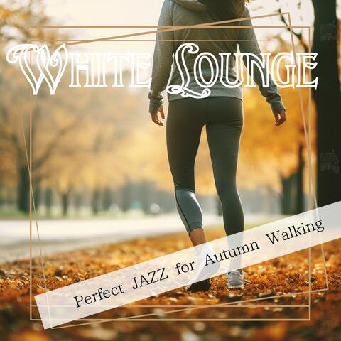 Perfect JAZZ for Autumn Walking