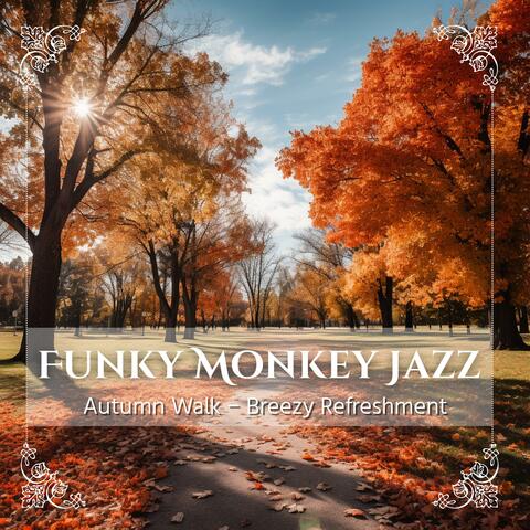 Autumn Walk - Breezy Refreshment
