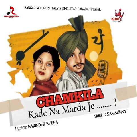 Chamkila Kade Na Mardaa