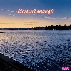 it wasn't enough