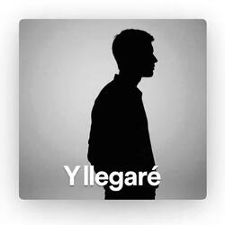 Y Llegaré