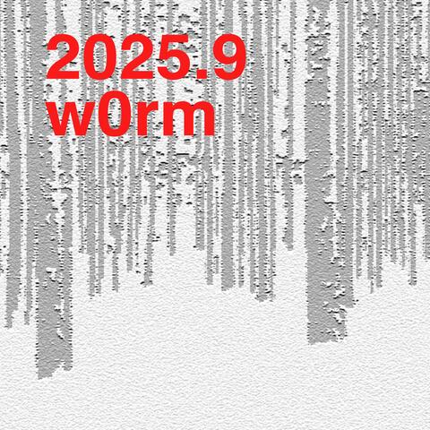 2025.9 (feat. w0rm)