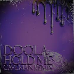 Hold Me (Caveman Remix)