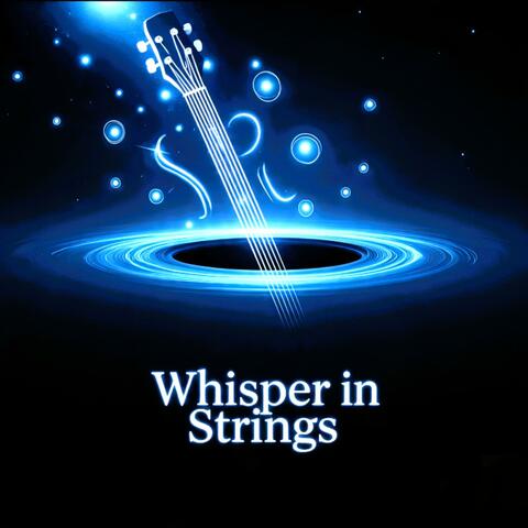 Whisper in Strings